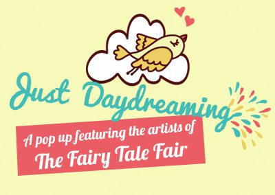 Just Daydreaming Pop Up Shop – The Fairy Tale Fair