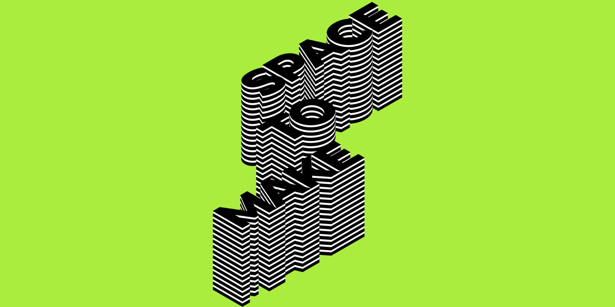 Space to Make