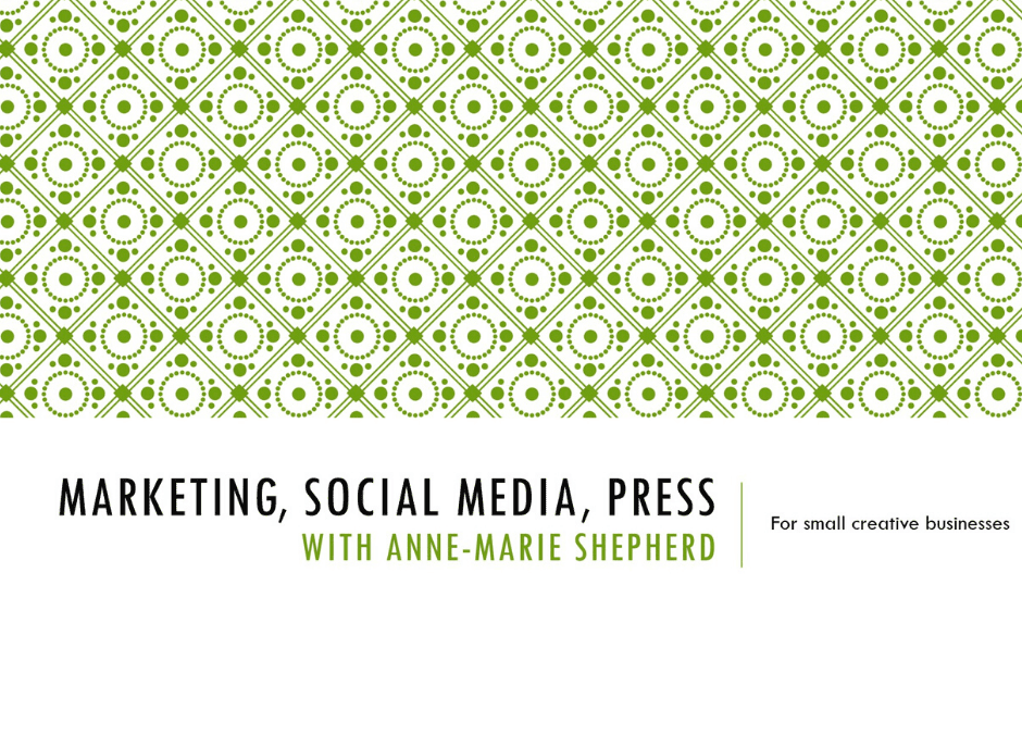 Marketing, Social Media, Press – with Anne-Marie Shepherd