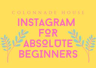 Instagram for Complete Beginners session with Colonnade House: Instagram zero to hero!