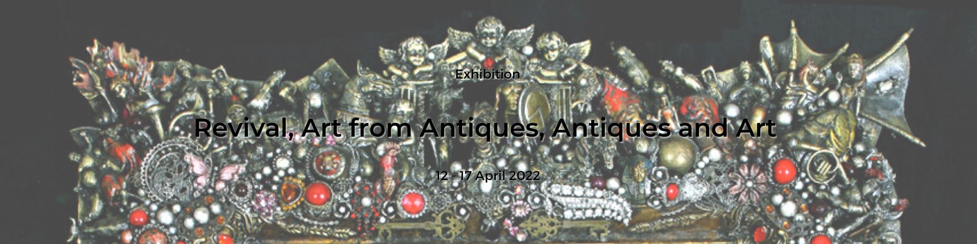 “Revival, Art from Antiques, Antiques and Art” Exhibition