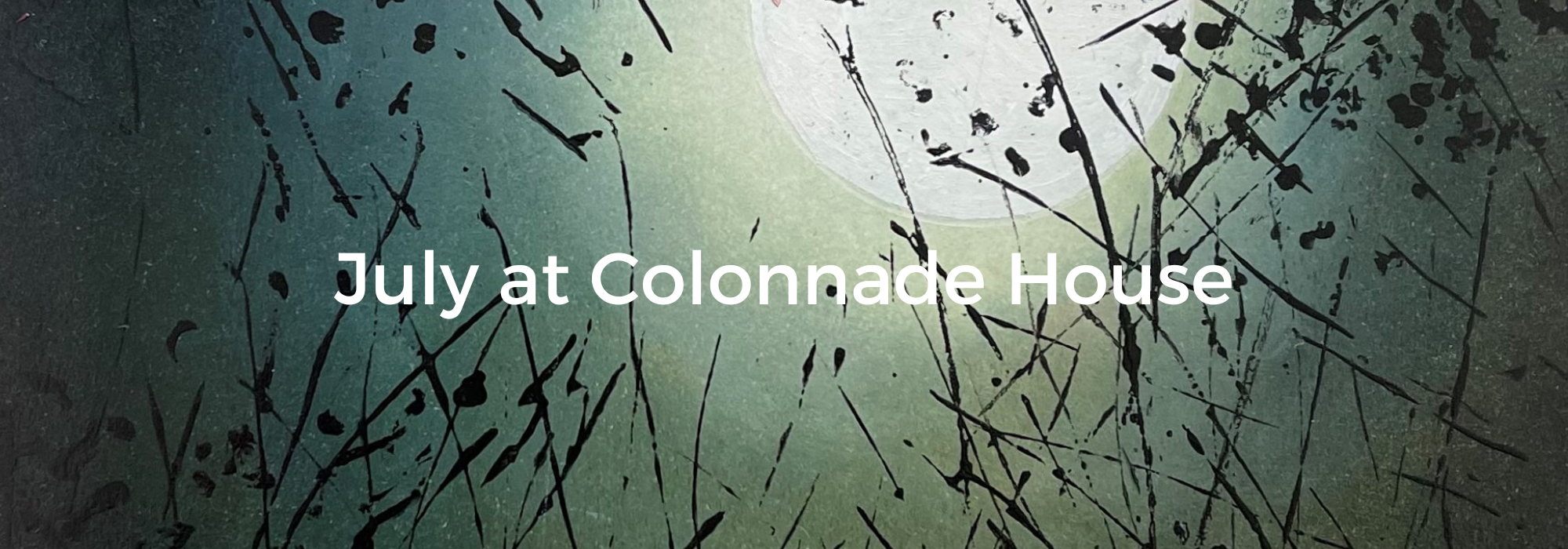 July at Colonnade House