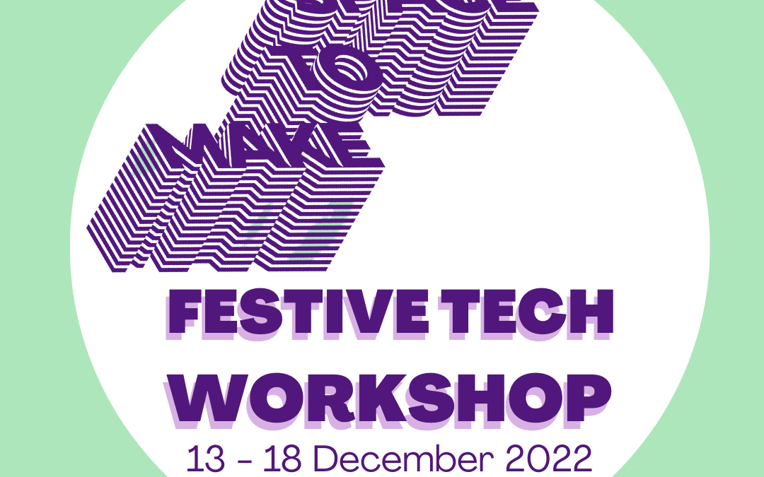 Space to Make: Festive Tech Workshop