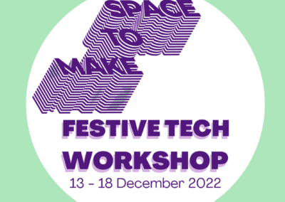 Space to Make: Festive Tech Workshop