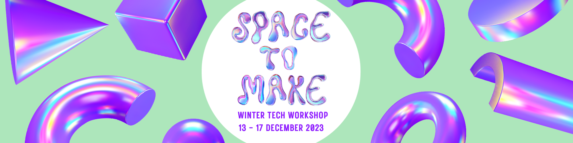 Space to Make: Winter Tech Workshop