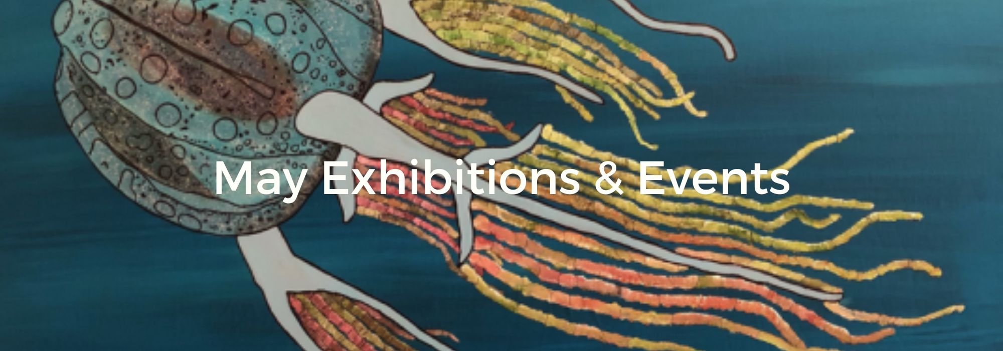 May Exhibitions & Events