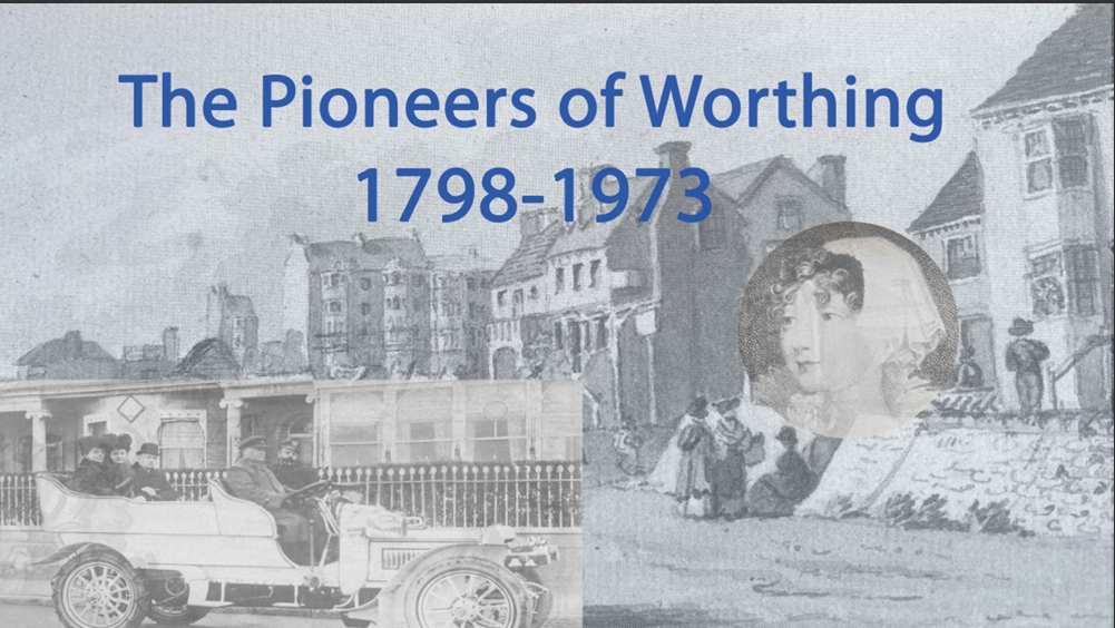 The Worthing Society presents ‘The Pioneers of Worthing’