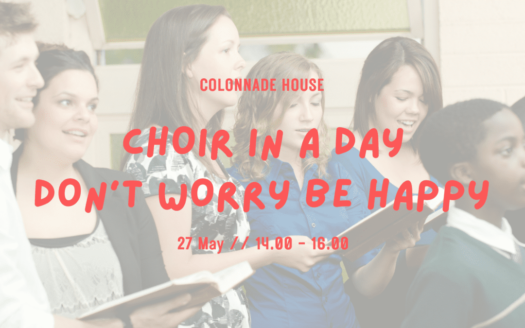 Choir in a Day: Don’t Worry, Be Happy